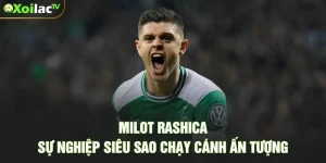 Milot Rashica – Sự Nghiệp Siêu Sao Chạy Cánh Ấn Tượng